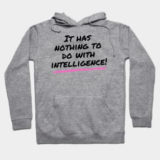 Intelligence - Auditory Processing Disorder Hoodie